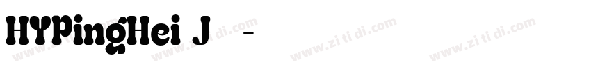 HYPingHei J 普通字体转换